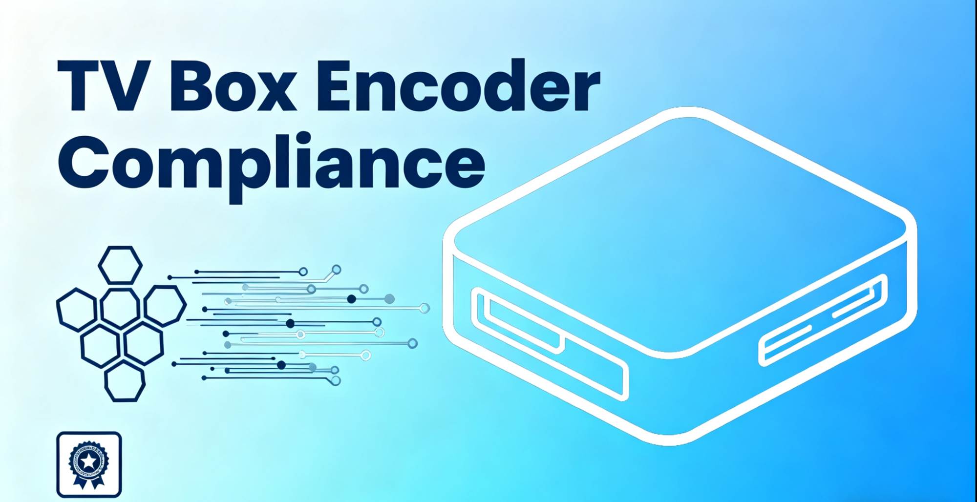 ​Is Your TV Box Encoder Up to Standard