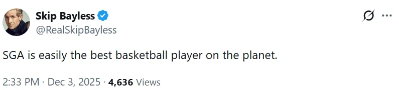 Skip further tweeted: SGA is undoubtedly the best basketball player on the planet.